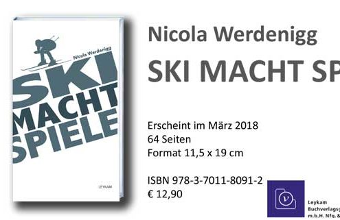 Ski Macht Spiele - Nicola Werdenigg, Leykam Verlag März 2018