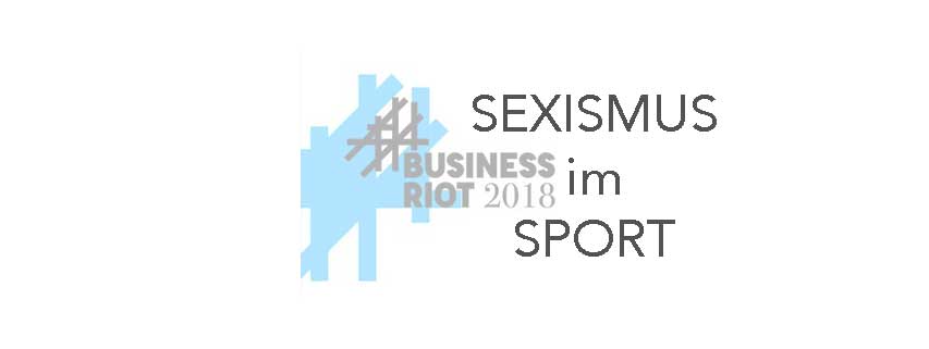 Business Riot 2018 - Podiumsdiskussion Sexismus im Sport